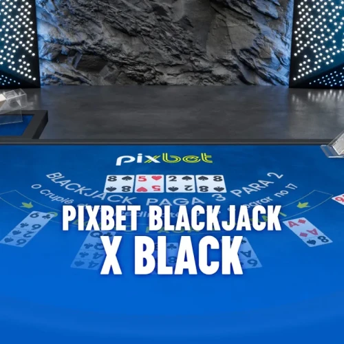 Aprimore suas habilidades no Pixbet Blackjack X para ganhar muito.